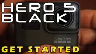 GoPro Hero 5 Black: How To Get Started Tutorial