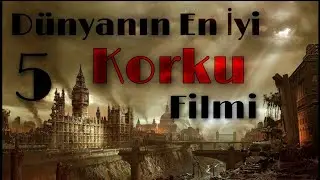 Dünyanın En İyi 5 Korku Filmi