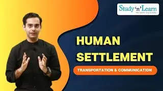 Geography - Human Environment - Settlement, Transport and Communication