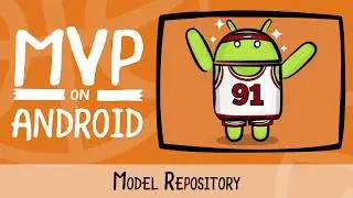 Model Repository in the MVP Design Pattern on Android - Kotlin 1.2, Android 4.4+