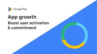 Boost user activation and commitment - App growth