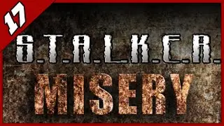 STALKER MISERY 2.1.1 ► Полтергейсты и железный лес ► Часть #17