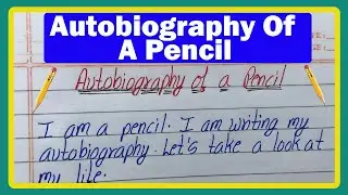 Autobiography Of A Pencil | Essay On Autobiography Of A Pencil | I Am Pencil Essay | Pencil Essay