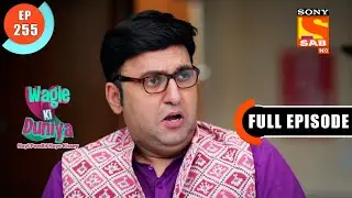 Penalty - Wagle Ki Duniya - Ep 255 - Full Episode - 22 Jan 2022