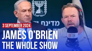 Netanyahu denounces the British government | James O'Brien - The Whole Show