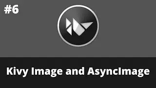 Kivy Image and AsyncImage | Kivy Tutorial For Beginner | Kivy 2.0.0