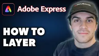 How to Layer in Adobe Express (Full 2024 Guide)