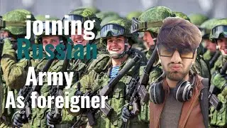 Joining Russian army as Foreigner / Income / procedure / Advantages