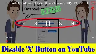 How to Disable 'X' Button on YouTube App || Turn Off/Hide/Remove Accessibility Player || 2021