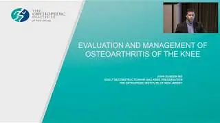 Evaluation and Management of Knee Arthritis/Knee Replacement: John Dundon, MD
