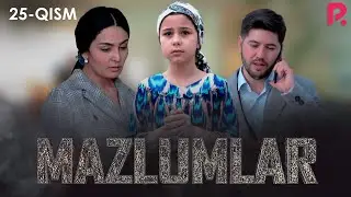 Mazlumlar (o'zbek serial) | Мазлумлар (узбек сериал) 25-qism