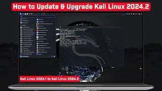 How to Update Kali Linux 2024.2 | Kali Linux 2024.1 to Kali Linux 2024.2