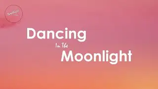 Toploader - Dancing in the Moonlight (Lyrics)