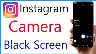 How To Fix Instagram Camera Black Screen | Instagram Camera Black Screen Problem