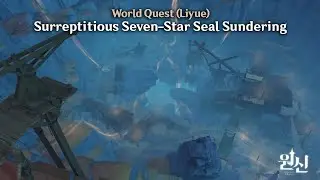 Genshin Impact - The Chasm Delvers: Surreptitious Seven-Star Seal Sundering (World Quest)