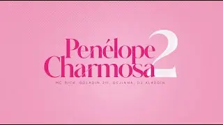 Penélope Charmosa 2 - Boladin 211, Mc Rick, Dejinha ( DJ all4ddin )