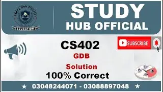 CS402 GDB Solution 2022 || Study Hub Official