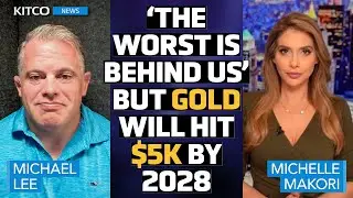 ‘The Worst Is Behind Us’ But 5k Gold by 2028 Still Ahead – Michael Lee