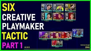 Six Creative Playmaker Tactic - Part 1: Explanation and Offline Test | eFootball 2022