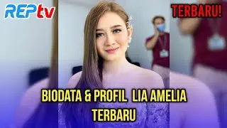 TERBARU! BIODATA & PROFIL LIA AMELIA