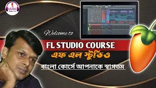 FL studio bangla course for beginners!  fl studio Bangla ! FL studio music making course in Bangla