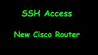 How to enable SSH access on new Cisco router and switches