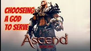 Ascend reborn  - Choosing a God to serve - I was so confused