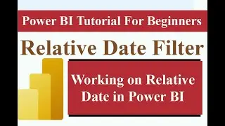 Step-by-Step Learn Relative Date Filter in Power Bi | Learn with Example #powerbi