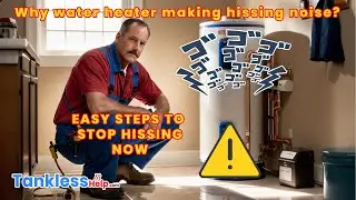 Why Water heater making hissing noise