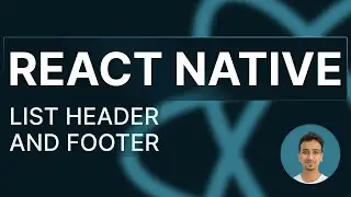 React Native Tutorial - 55 - List Header and Footer