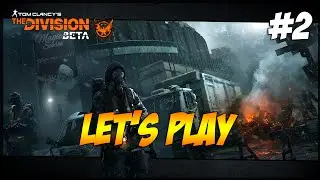 De Dark Zone  - The Division Beta Lets Play #2