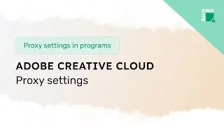 Proxy setup in Adobe Creative Cloud