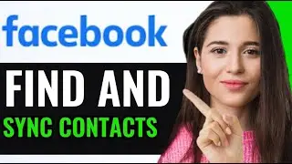 FIND AND SYNC CONTACTS ON FACEBOOK (FULL GUIDE)