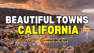 10 Most Beautiful Small Towns in California