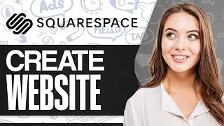 How To Use Squarespace To Create A Website (Squarespace Tutorial)