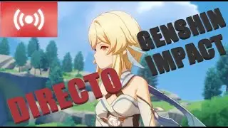 Directo Genshin Impact subiendo artefactos