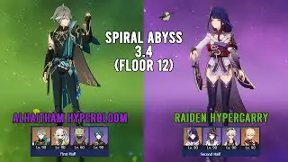 Alhaitham Hyperbloom x Hypercarry Raiden | Spiral Abyss 3.4 Floor 12 | Genshin Impact