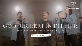 God Regeert In Dit Huis (De Amen Sessies) | InSalvation met Jafeth & Sifra en Kees Kraayenoord