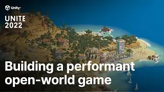 Making Alba: How to build a performant open-world game | Unite 2022