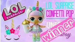 LOL Surprise Unicorn Giveaway Winner!  LOL Surprise Confetti Pop Wave 2 Series 3