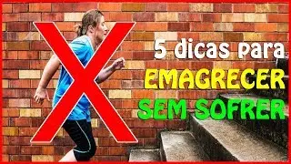 Emagrecer com saúde e sem esforço com essas 5 dicas