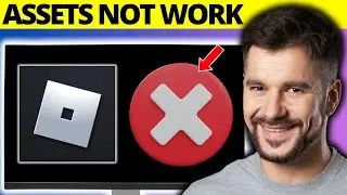 Fix Roblox Assets Not Working - Full Guide