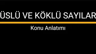 GERÇEK SAYILARIN ÜSLÜ VE KÖKLÜ GÖSTERİMİ (Konu Anlatımı) (#YeniMüfredat)