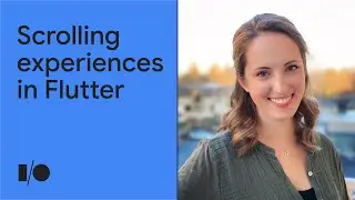 Building scrolling experiences in Flutter | Workshop