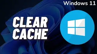 How to Clear Cache on Windows 11