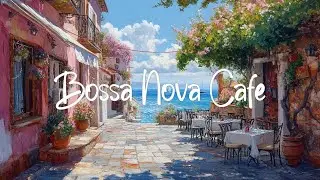 Bossa Nova Café à Beira-Mar Relaxante ~ Música Jazz Instrumental para Concentração e Bem-Estar