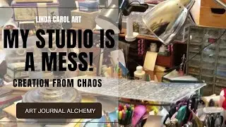 Studio Refurbishing, Organizing, and Rebirthing| Linda Carol Art |Collage | Art Journal |Mixed Media