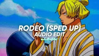 rodeo (sped up) - lah pat ft. flo milli [edit audio] tiktok version