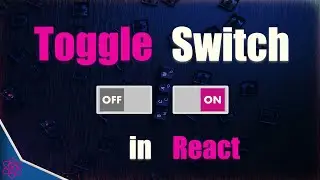 How to Create Toggle Button / Switch in Reactjs: A Step-by-Step Guide