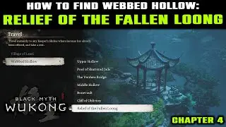 RELIEF OF THE FALLEN LOONG Location Guide - Shrine | Webbed Hollow | Chapter 4 | Black Myth Wukong